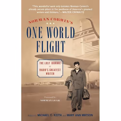 ISBN Norman Corwin's One World Flight (The Lost Journal of Radio's Greatest Writer), Anglais, Couverture rigide, 232 pages