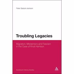 ISBN Troubling Legacies (Migration, Modernism and Fascism in the Case of Knut Hamsun), Anglais, Couverture rigide, 208 pages