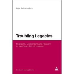 ISBN Troubling Legacies (Migration, Modernism and Fascism in the Case of Knut Hamsun) Couverture rigide
