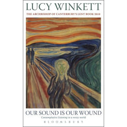 ISBN Our Sound is Our Wound (Contemplative Listening to a Noisy World -- The Archbishop of Canterbury's Lent Book 2010)