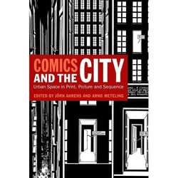 ISBN Comics and the City (Urban Space in Print, Picture and Sequence)