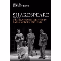 ISBN Shakespeare and the Translation of Identity in Early Modern England, Education, Anglais, Couverture rigide, 208 pages