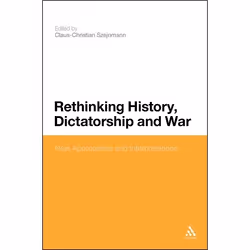 ISBN Rethinking History, Dictatorship and War (New Approaches and Interpretations), Anglais, Couverture rigide, 288 pages