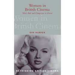 ISBN Women in British Cinema (Mad, Bad and Dangerous to Know), Anglais, Livre broché, 272 pages