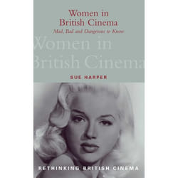 ISBN Women in British Cinema (Mad, Bad and Dangerous to Know)