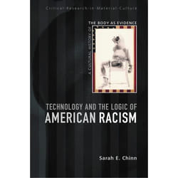 ISBN Technology and the Logic of American Racism (A Cultural History of the Body as Evidence)