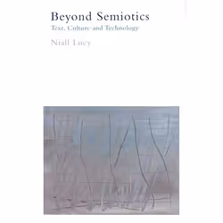 ISBN Beyond Semiotics (Text, Culture and Technology), Anglais, Livre broché, 176 pages