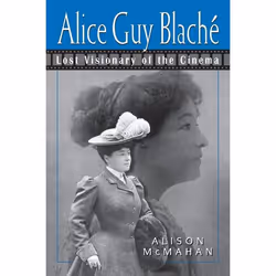 ISBN Alice Guy Blaché (Lost Visionary of the Cinema), Anglais, Livre broché, 408 pages