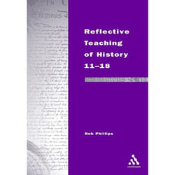 ISBN Reflective Teaching of History 11-18 (Meeting Standards and Applying Research)