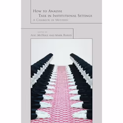 ISBN How to Analyze Talk in Institutional Settings (A Casebook of Methods), Anglais, Livre broché, 256 pages