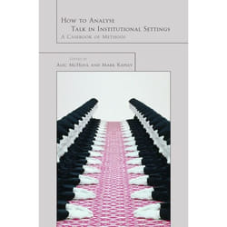 ISBN How to Analyze Talk in Institutional Settings (A Casebook of Methods)
