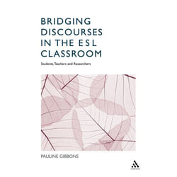 ISBN Bridging Discourses in the ESL Classroom (Students, Teachers and Researchers)