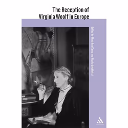 ISBN The Reception of Virginia Woolf in Europe, Littérature, Anglais, Couverture rigide, 480 pages