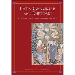 ISBN Latin Grammar and Rhetoric (From Classical Theory to Medieval Practice) Couverture rigide