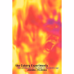 ISBN The Cyborg Experiments (The Extensions of the Body in the Media Age), Education, Anglais, Livre broché, 252 pages