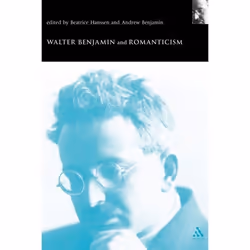 ISBN Walter Benjamin and Romanticism, Education, Anglais, Livre broché, 256 pages