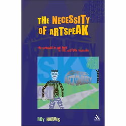 ISBN Necessity of Artspeak (The Language of Arts in the Western Tradition), Anglais, Couverture rigide, 224 pages