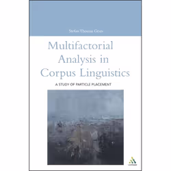 ISBN Multifactorial Analysis in Corpus Linguistics (A Study of Particle Placement), référence & langage, Anglais, Couverture  ...