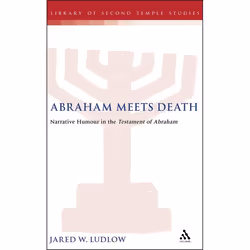 ISBN Abraham Meets Death (Narrative Humor in the Testament of Abraham), Anglais, Couverture rigide, 222 pages