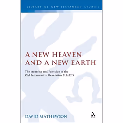 ISBN A New Heaven and a New Earth (The Meaning and Function of the Old Testament in Revelation 21.1-22.5), Anglais, Couvertur ...