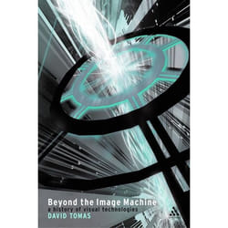 ISBN Beyond the Image Machine (A History of Visual Technologies)