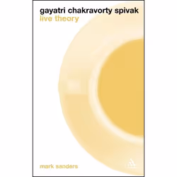 ISBN Gayatri Chakravorty Spivak: Live Theory, Anglais, Couverture rigide, 148 pages