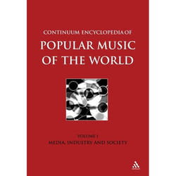 ISBN Continuum Encyclopedia of Popular Music of the World Part 1 Media, Industry, Society (Volume I) livre Encyclopédie Anglais Couverture rigide 832 pages
