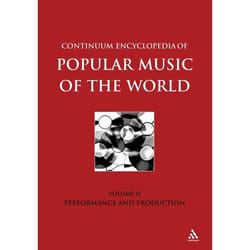 ISBN Continuum Encyclopedia of Popular Music of the World Part 1 Performance and Production (Volume II) livre Encyclopédie Anglais Couverture rigide