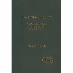 ISBN Understanding Dan (An Exegetical Study of a Biblical City, Tribe and Ancestor), Religion, Anglais, Couverture rigide, 32 ...