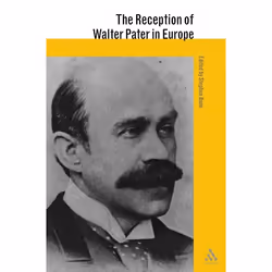ISBN The Reception of Walter Pater in Europe, Littérature, Anglais, Couverture rigide, 328 pages