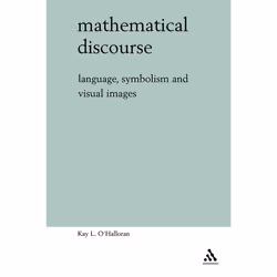 ISBN Mathematical Discourse (Language, Symbolism and Visual Images), Anglais, Couverture rigide, 240 pages