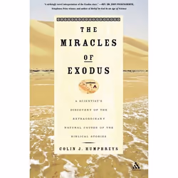 ISBN Miracles of Exodus: Scientists Discovery (A Scientist's Discovery Of The Extraordinary Natural Causes Of The Biblical St ...