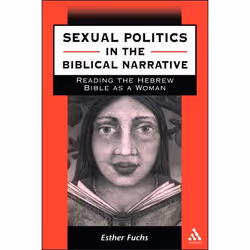 ISBN Sexual Politics in the Biblical Narrative (Reading the Hebrew Bible as a Woman), Anglais, Livre broché, 248 pages