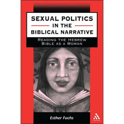 ISBN Sexual Politics in the Biblical Narrative (Reading the Hebrew Bible as a Woman)