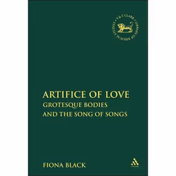 ISBN The Artifice of Love (Grotesque Bodies and the Song of Songs), Anglais, Couverture rigide, 304 pages