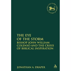 ISBN The Eye of the Storm (Bishop John William Colenso and the Crisis of Biblical Inspiration), Religion, Anglais, Couverture ...