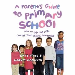 ISBN A Parent's Guide to Primary School (How to Get the Best Out of Your Child's Education), Anglais, Livre broché, 176 pages