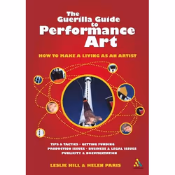 ISBN Guerilla Guide to Performance Art (How to Make a Living as an Artist), Anglais, Livre broché, 352 pages