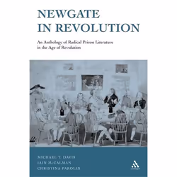 ISBN Newgate in Revolution (An Anthology of Radical Prison Literature in the Age of Revolution), Anglais, Couverture rigide,  ...