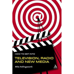 ISBN How to Get Into Television Radio and New Media