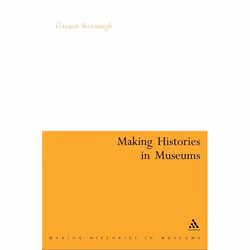 ISBN Making Histories in Museums, histoire, Anglais, Livre broché, 304 pages