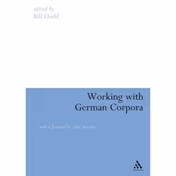 ISBN Working with German Corpora (with a foreword by John Sinclair), Anglais, Livre broché, 320 pages