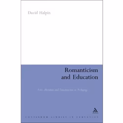 ISBN Romanticism and Education (Love, Heroism and Imagination in Pedagogy), Anglais, Couverture rigide, 170 pages