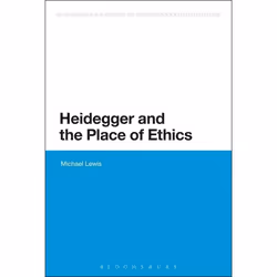 ISBN Heidegger and the Place of Ethics, philosophie, Anglais, Couverture rigide, 232 pages