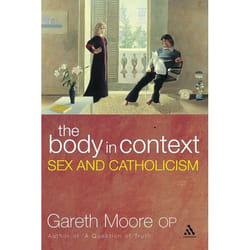 ISBN The Body in Context (Sex and Catholicism)