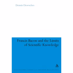 ISBN Francis Bacon and the Limits of Scientific Knowledge, Anglais, Couverture rigide, 208 pages