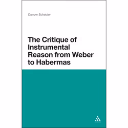ISBN The Critique of Instrumental Reason from Weber to Habermas, Anglais, Couverture rigide, 272 pages