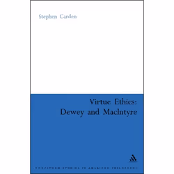 ISBN Virtue Ethics: Dewey and MacIntyre, philosophie, Anglais, Couverture rigide, 158 pages