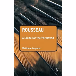 ISBN Rousseau: A Guide for the Perplexed, Anglais, Couverture rigide, 156 pages
