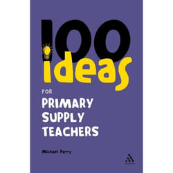 ISBN 100 Ideas for Supply Teachers: Primary School Edition